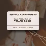 Reprogramando o medo