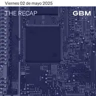 THE RECAP 02-05-25 | Mercados en U.S. registran segunda semana de ganancias, impulsados por reportes corporativos y datos positivos del mercado laboral.