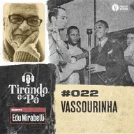 Tirando o Pó 022 – Vassourinha