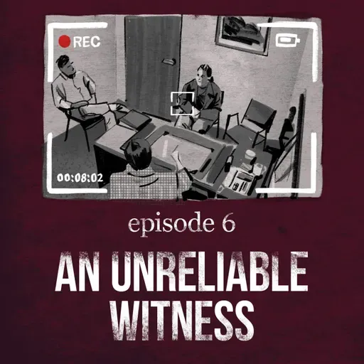 An Unreliable Witness | 6