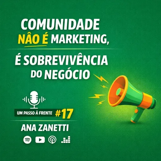 Comunidade Não é Marketing: É Sobrevivência da Empresa - Ana Zanetti - Pcontrol Podcast #17