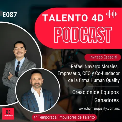 E087 | Creación de Equipos Ganadores: Rafael Navarro, Empresario, CEO y Cofundador de Human Quality