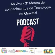 Ao vivo - 3ª Mostra de conhecimentos de Tecnologia de Gravatai