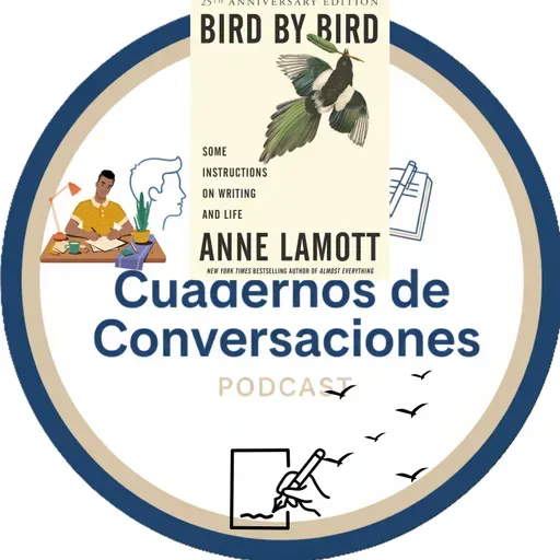 Pájaro a pájaro: El arte de escribir imperfectamente con Bird by Bird de Anne Lamott
