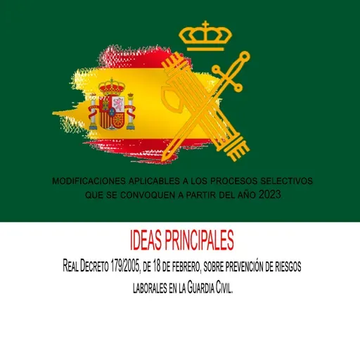 IDEAS PRINCIPALES- Real Decreto 179/2005, de 18 de febrero, sobre prevención de riesgos laborales en la Guardia Civil.