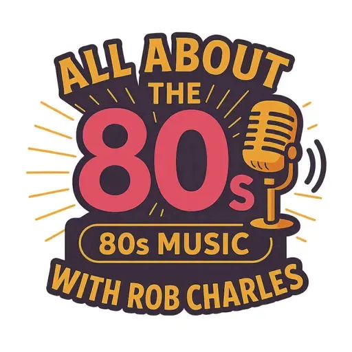 All About the 80s with Rob Charles 10/11/25