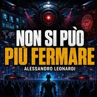 NON SI PUÒ PIÙ FERMARE - ALESSANDRO LEONARDI