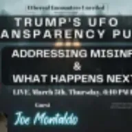Ethereal Encounters - Trump_s UFO Transparency - Misinfo_ & What Happens Next_- Joe Montaldo