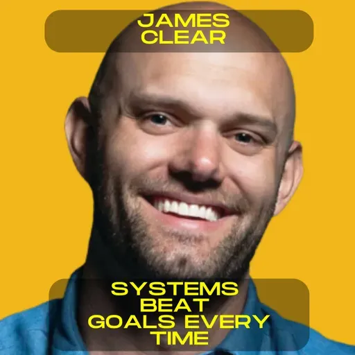 James Clear - How to Actually Achieve Your Goals | Motivational Speech