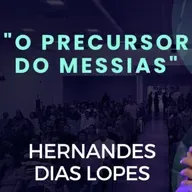 O precursor do Messias - Hernandes Dias Lopes - Lucas 3.1-20 - 30/04/2023