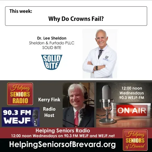Why Do Crowns Fail? | Helping Seniors Radio
