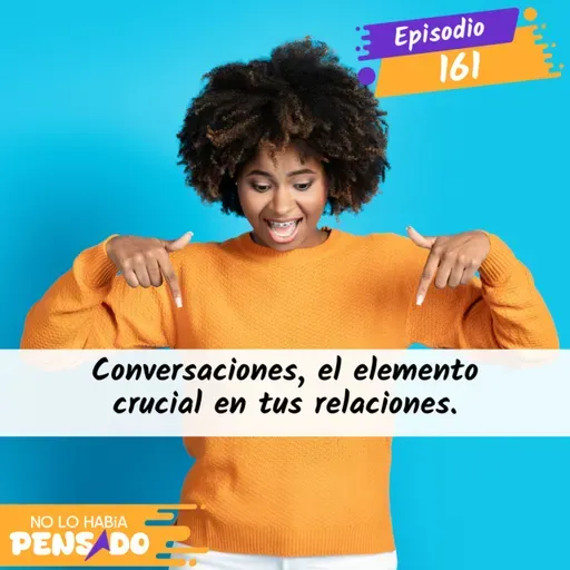 Conversaciones, el elemento crucial en tus relaciones.
