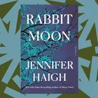 With 'Rabbit Moon,' Jennifer Haigh chooses Shanghai as the backdrop to family tragedy