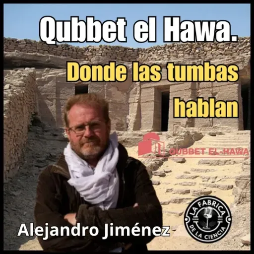 Qubbet el Hawa. Las mejores tumbas de nobles del Antiguo Egipto. Alejandro Jiménez. FANS. 653. LFDLC - Episodio exclusivo para mecenas