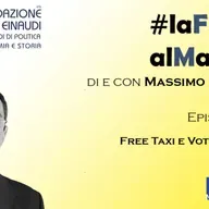 #LaFLEalMassimo - Episodio 130: Free Taxi e Voto con i Piedi