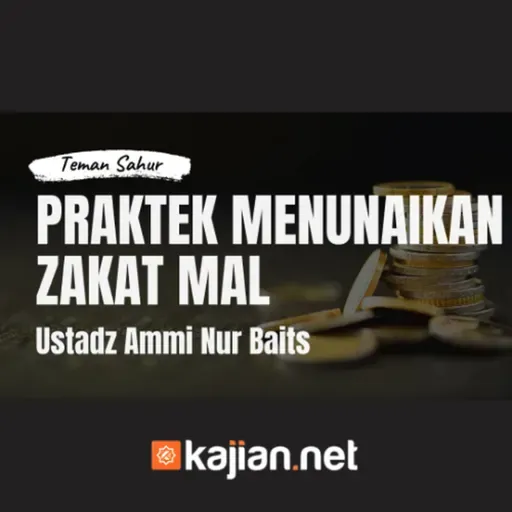 Praktek Penunaian Zakat Mal _ Teman Sahur _ Ustadz Ammi Nur Baits, ST., BA.