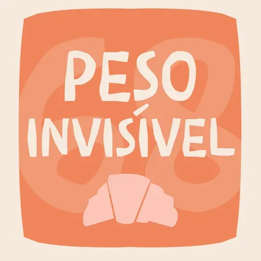 O Peso Invisível: por que estamos exaustas? EP#68