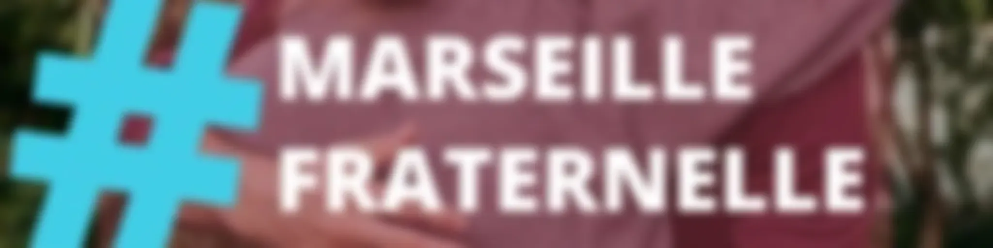 #MarseilleFraternelle