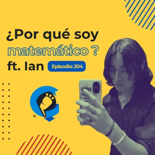 EP 204 | ¿Por qué soy matemático? Ft. Ian | ¿Therians en la universidad?