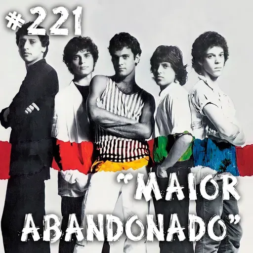 Farelos Musicais #221 - Maior Abandonado (Barão Vermelho)