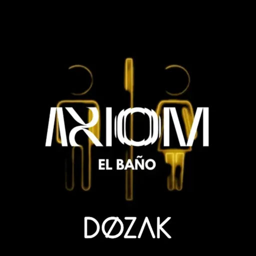 Axiom Headquarters -El Baño- @ Døzak