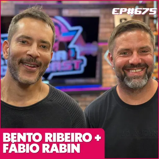 EP 675 - BENTO RIBEIRO E FABIO RABIN