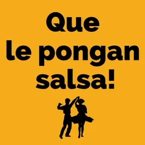 Que le pongan salsa