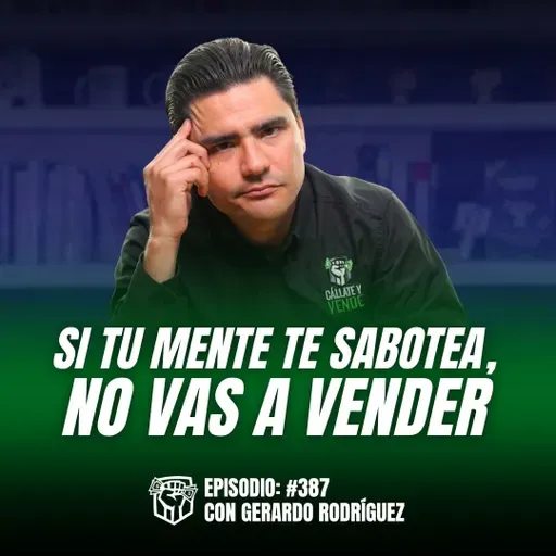 Cómo usar la Psicología de Ventas para Vencer el Miedo al Rechazo (Ep-387)
