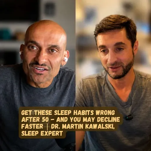Get These Sleep Habits Wrong After 50 - And You May Decline Faster | Dr. Martin Kawalski, Sleep Expert