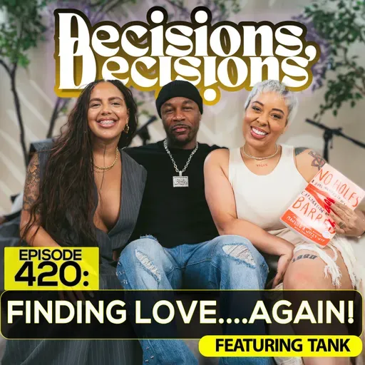 EP 420: Finding Love....Again! (Ft. Tank)