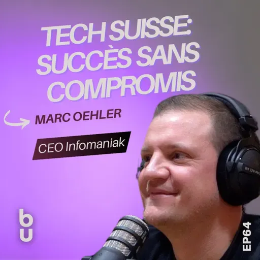 #64: Marc Oehler (CEO Infomaniak) - Tech durable, souveraineté et IA en Suisse