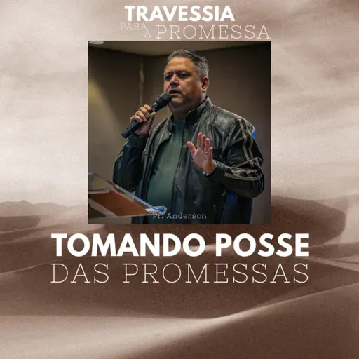 TOMANDO POSSE DA PROMESSA - PR. ANDERSON