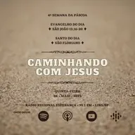 539º CCJ | 4ª Semana da Páscoa - Quinta-feira | São Floriano | Evangelho (Jo 13,16-20)