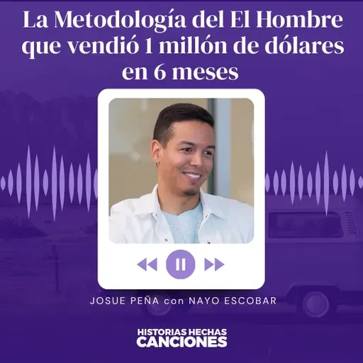 427. La Metodología del El Hombre que vendió 1 millón de dólares en 6 meses -Josue Peña con Nayo Escobar