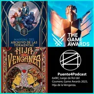 6x08 Cosas Como Juego de Rol del Cosmere, GOTY 2025, Hija de la Venganza
