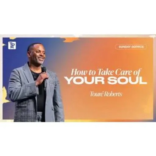 Touré Roberts  - How To Take Care of Your Soul