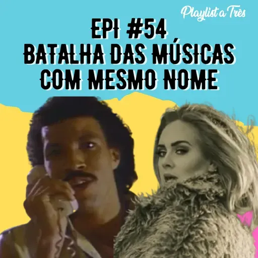 #54 Batalha das músicas com mesmo nome