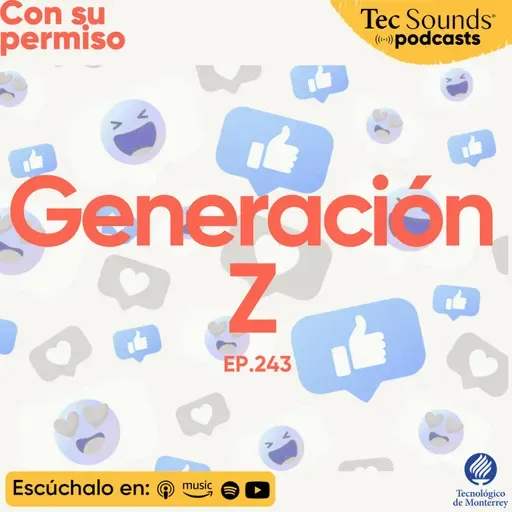 Ep. 243 - Generación Z: ¿rebeldía sin proyecto político?