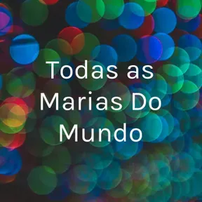 Todas as Marias Do Mundo