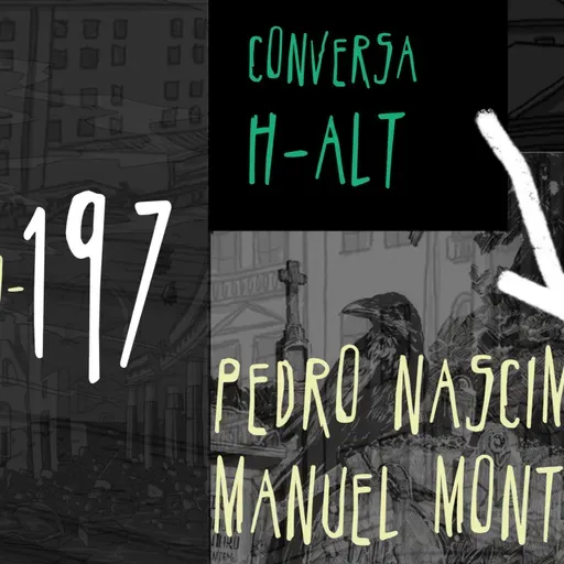 Conversa H-alt - Pedro Nascimento e Manuel Monteiro