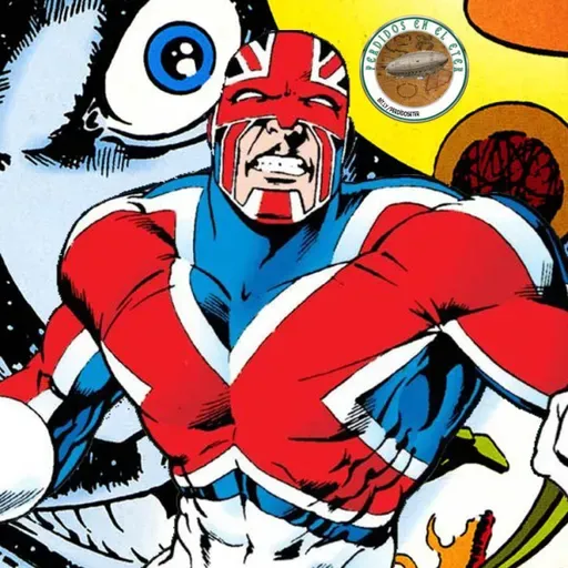 S23 Ep616: Perdidos En El Éter #616 - Marvel Tierra-616 / Captain Britain por Alan Moore y Alan Davis