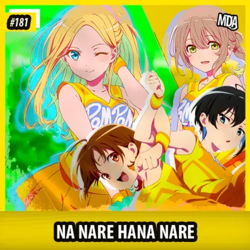MDA #181 - NA NARE HANA NARE