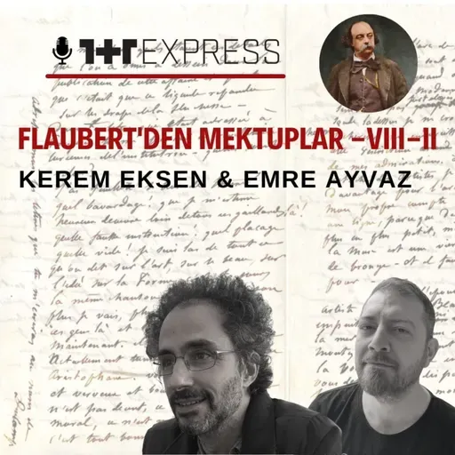 Gustave Flaubert'den Mektuplar VIII / II: Ölüm, unutuluş, diriliş