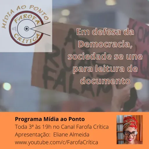 Mídia ao Ponto #68 Em Defersa da Democracia, Sociedade se une para leitura de documento