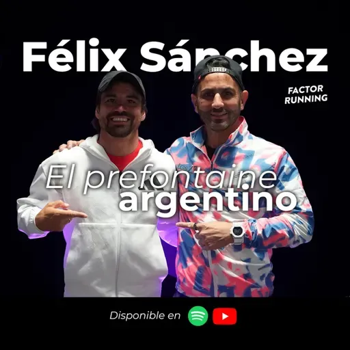 #FR2025 Episodio Félix Sanchez 'El Prefontaine argentino'