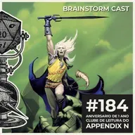 #184 - Especial Clube do Appendix N - Aniversário de 1 Ano - Brainstorm Cast T4