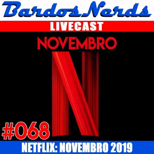 BN #068 - NETFLIX: O QUE SAI E O QUE ENTRA EM NOVEMBRO