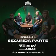 La Tertulia, el podcast: Mauricio "Chicho" Arias | Segunda Parte