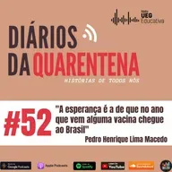 #52 "A esperança é a de que no ano que vem alguma vacina chegue ao Brasil" , por Pedro Henrique Macedo 