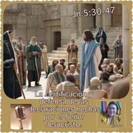 La certificación de las declaraciones hechas por el Señor Jesucristo.Jn.5:30-47